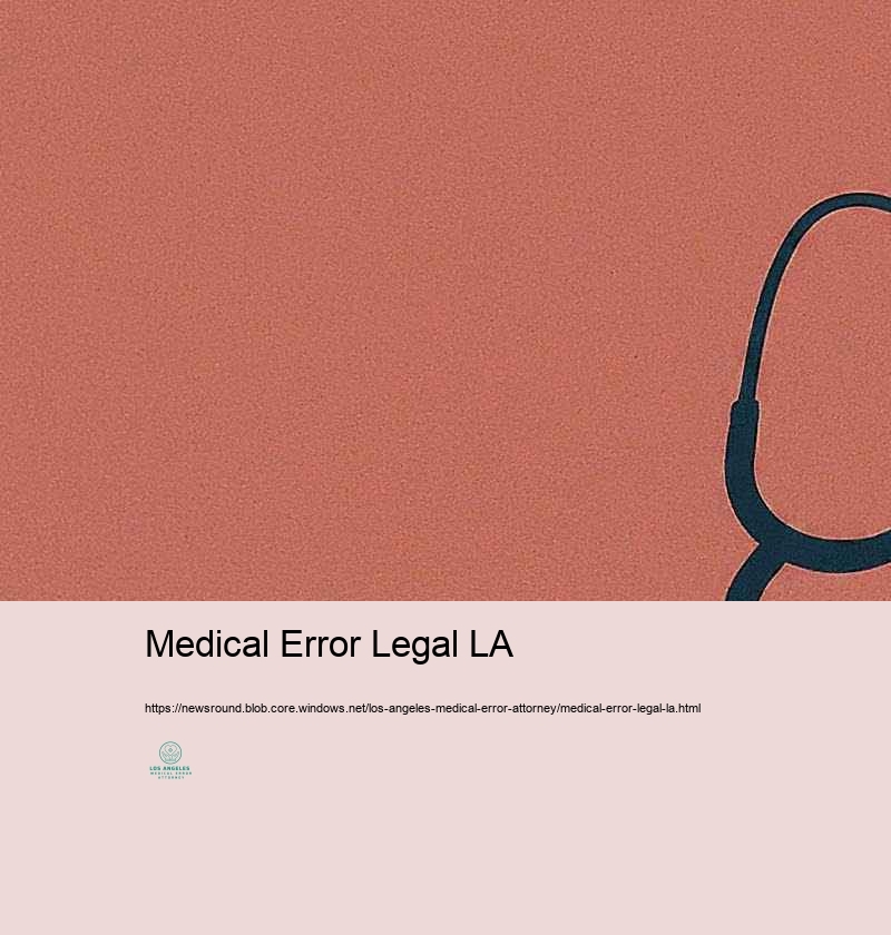 Lawful Civil liberties of Customers: Scientific Error Cases in Los Angeles