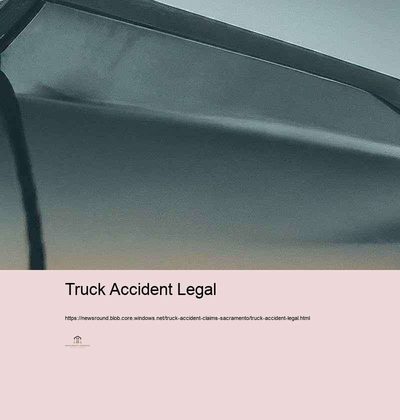 Selecting the Right Legal Agent for Your Truck Crash Case in Sacramento